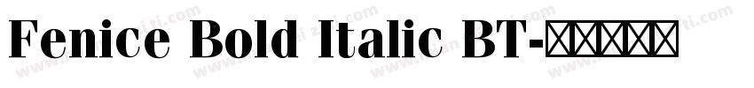 Fenice Bold Italic BT字体转换